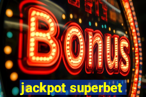 jackpot superbet